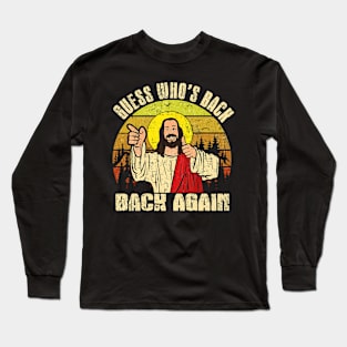 Easter Guess Whos Back Jesus Funny Religious Men Long Sleeve T-Shirt